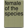 Female Of The Species door Kay Martin