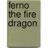 Ferno The Fire Dragon door David Wyatt