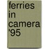 Ferries In Camera '95