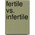 Fertile vs. Infertile