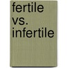 Fertile vs. Infertile door A. Toth