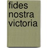 Fides Nostra Victoria door Amabel Craig