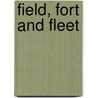 Field, Fort And Fleet by M. Quad