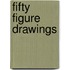 Fifty Figure Drawings