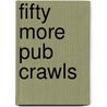 Fifty More Pub Crawls door Barrie Pepper