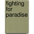 Fighting For Paradise