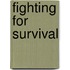 Fighting For Survival