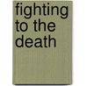 Fighting To The Death door Carl Merritt