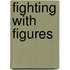 Fighting With Figures