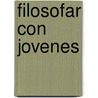 Filosofar Con Jovenes door Alejandro Sarbach Ferriol