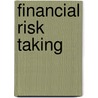Financial Risk Taking door Mike Elvin