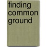Finding Common Ground door Ronald D. Brunner