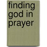 Finding God in Prayer door Gary Giombi
