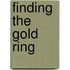 Finding The Gold Ring