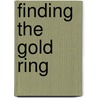 Finding The Gold Ring door Vivian Brown