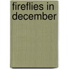 Fireflies in December by Jennifer Erin Valent