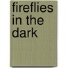 Fireflies in the Dark door Susan Goldman Rubin