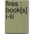 Fires : Book[S] I-Iii