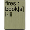 Fires : Book[S] I-Iii door Wilfred Wilson Gibson
