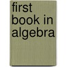 First Book in Algebra door Wallace Clarke Boyden