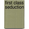 First Class Seduction door Anita Bunkley