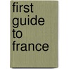 First Guide To France by Kath Davies