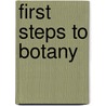 First Steps To Botany door James Lawson Drummond