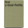 First U-Boat-Flotilla door Lawrence Patterson