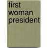 First Woman President door Carole Marsh