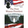 First Woman President door Joseph Caruso