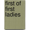 First of First Ladies by Lucia Raatma