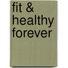 Fit & Healthy Forever door Joe Barrett