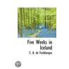 Five Weeks In Iceland by Caroline Alicia De Fonblanque