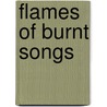 Flames of Burnt Songs door Astra B. Channer