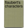 Flaubert's Characters door Diana Knight