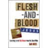 Flesh-And-Blood Jesus door Dan Russ