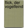Flick, der Vogelfeind door Gyula Krudy