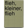 Flieh, Kleiner, flieh door Nicky Cruz