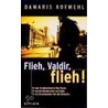 Flieh, Valdir, flieh! door Damaris Kofmehl