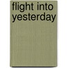 Flight Into Yesterday by Les W. Perkins