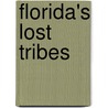Florida's Lost Tribes door Theodore Morris