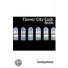 Flower City Cook Book by . Anonymous