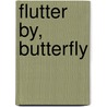 Flutter By, Butterfly door Petr Horácek