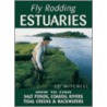Fly Rodding Estuaries door Ed Mitchell