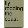 Fly Rodding The Coast door Ed Mitchell