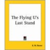 Flying U's Last Stand door Bertha Muzzy Bower