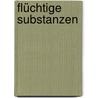 Flüchtige Substanzen by Knut Schaflinger