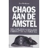 Chaos aan de Amstel by J. Verlaan