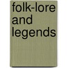 Folk-Lore And Legends door C.J.T.