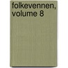 Folkevennen, Volume 8 by Fremme Selskabet For F